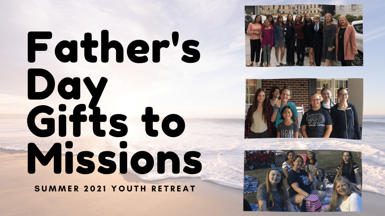 Father's Day Gifts to missions supports Youth Summer Retreat