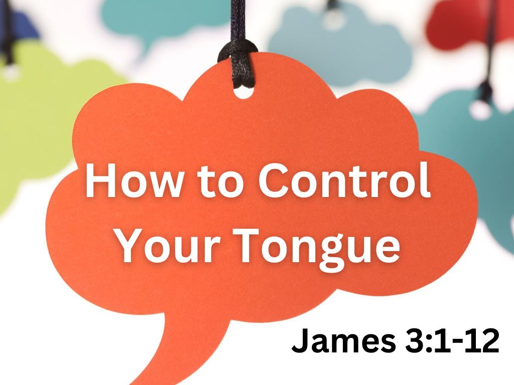 How to Control Your Tongue